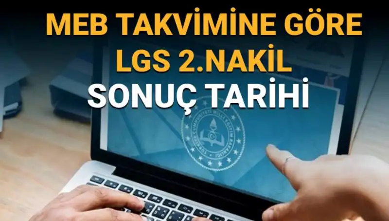 LGS 2. Nakil Sonuçları ve 3. Tercihler Ne Zaman Açıklanacak?