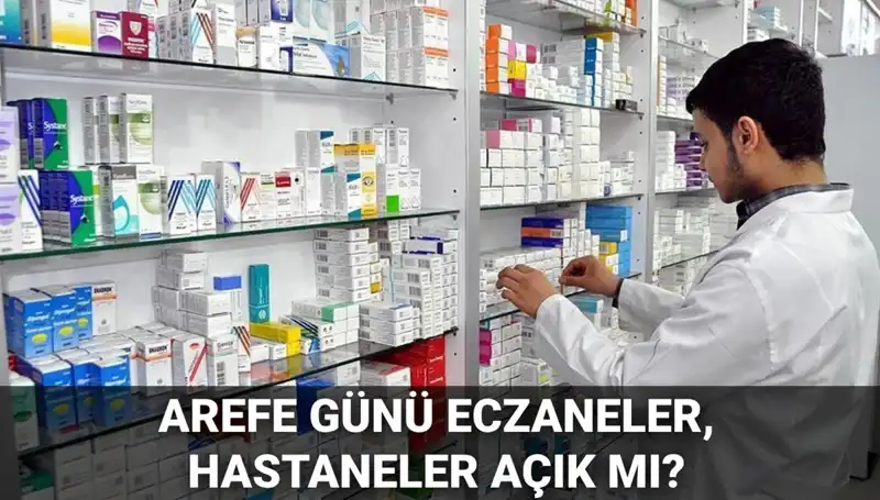 Arefe Günü Sağlık Hizmetleri: Eczane ve Hastaneler Açık mı?