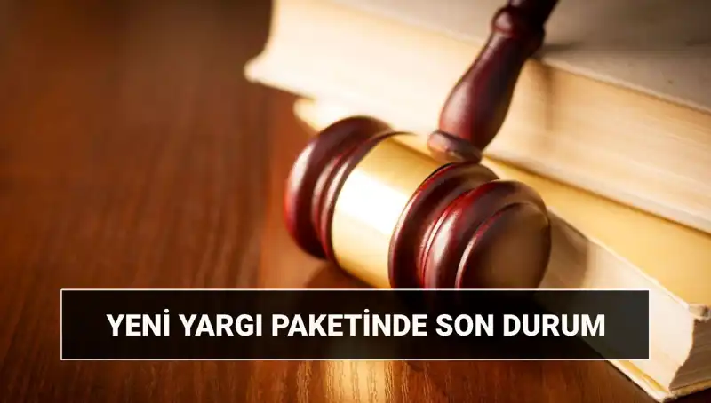 Yeni Yargı Paketi 2025: Değişiklikler Neler, Çıkarma Tarihi İpucu!
