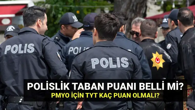 2025 Polislik Taban Puanları İle PMYO Kontenjanları Ne Zaman Açıklanacak?