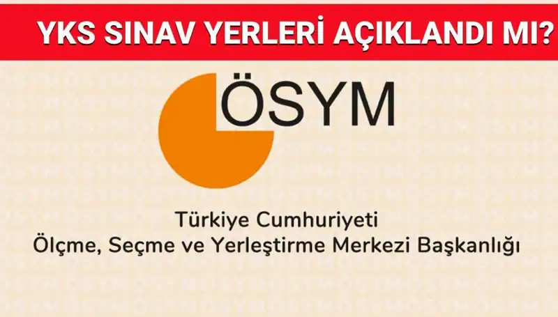 2025 YKS Giriş Belgesi Açıklanma Tarihleri ve Sınav Yerleri Hakkında Tüm Bilgiler