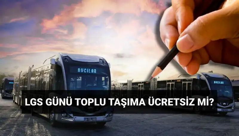 15 Haziran'da İstanbul, Ankara ve İzmir'de Toplu Taşıma Ücretsiz mi?
