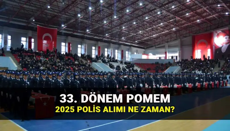 2025 Polis Alımı: 33. Dönem POMEM İçin Başvuru Tarihleri ve Kontenjanlar