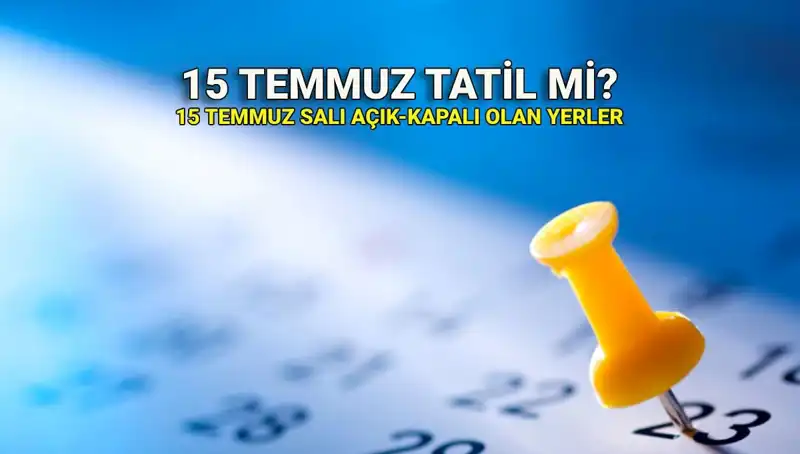 15 Temmuz 2023’te Resmi Tatil: Özel Sektör ve Kamu Çalışmalarına Etkisi