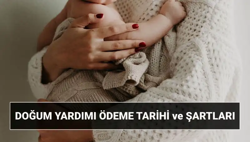 2025'te Doğum Yardımı Başvurusu: Ne Zaman ve Nasıl Alınır?