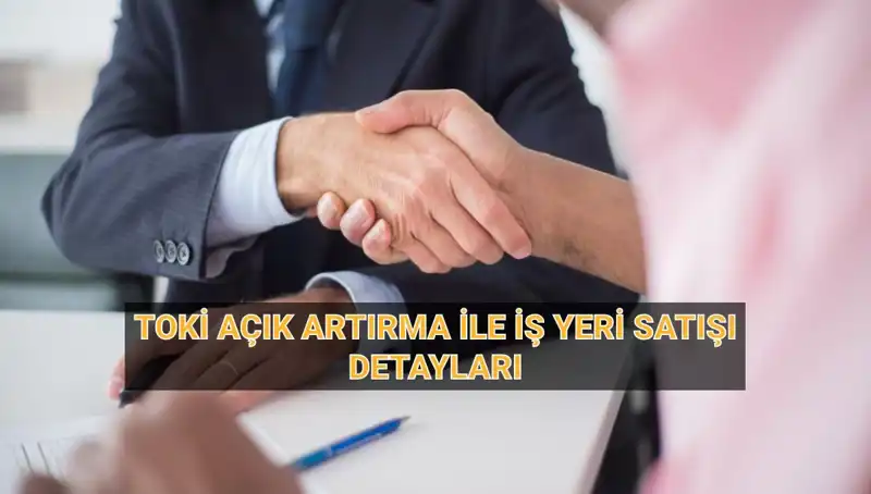 TOKİ 454 İş Yeri Açık Artırma Satışı: Tarih ve Detaylar